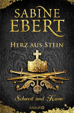 Buchcover von Schwert und Krone - Herz aus Stein: Roman von Sabine Ebert