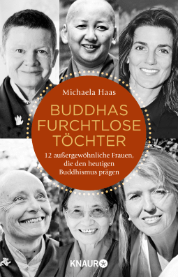 Buchcover von Buddhas furchtlose Töchter: 12 außergewöhnliche Frauen, die den heutigen Buddhismus prägen von Dr. Michaela Haas
