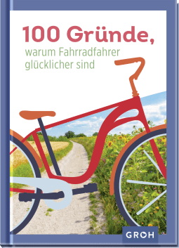 Produktbild von 100 Gründe, warum Fahrradfahrer glücklicher sind