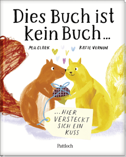 Produktbild von Dies Buch ist kein Buch, hier versteckt sich ein Kuss von M. H. Clark