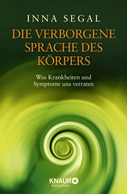 Buchcover von Die verborgene Sprache des Körpers: Was Krankheiten und Symptome uns verraten von Inna Segal