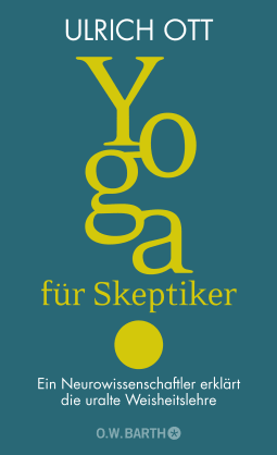 Buchcover von Yoga for Sceptics: Ein Neurowissenschaftler erklärt die uralte Weisheitslehre von Dr. Ulrich Ott