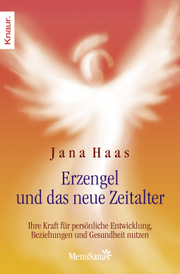 Buchcover von Erzengel und das neue Zeitalter: Ihre Kraft für persönliche Entwicklung, Beziehungen und Gesundheit nutzen von Jana Haas, Wulfing von Rohr