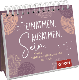 Produktbild von Einatmen. Ausatmen. Sein. - Kleine Achtsamkeitsmomente für dich