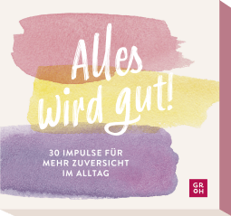 Alles wird gut!