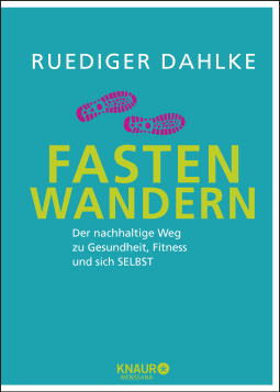 Buchcover von Fasten-Wandern: Der nachhaltige Weg zu Gesundheit, Fitness und sich selbst von Ruediger Dahlke