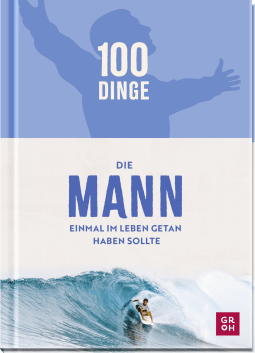 Produktbild von 100 Dinge, die MANN einmal im Leben getan haben sollte von Kristin Funk