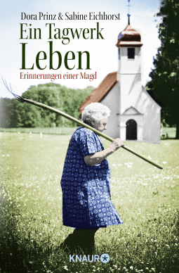 Buchcover von Ein Tagwerk Leben: Erinnerungen einer Magd von Dora Prinz, Sabine Eichhorst