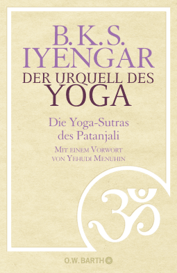 Buchcover von Der Urquell des Yoga: Die Yoga-Sutras des Patanjali von B. K. S. Iyengar