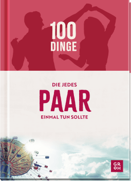 100 Dinge, die jedes Paar einmal tun sollte