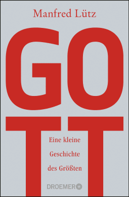 Buchcover von Gott: Eine kleine Geschichte des Größten von Dr. Manfred Lütz