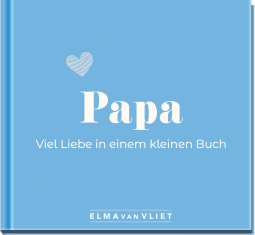 Produktbild von Papa. Viel Liebe in einem kleinen Buch von Elma van Vliet