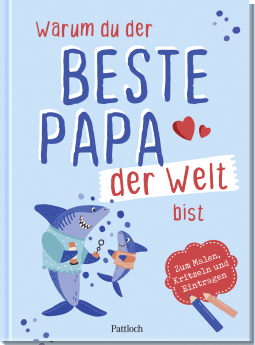 Produktbild von Warum du der beste Papa der Welt bist: Zum Malen, Kritzeln und Eintragen von Ella Rosenbusch