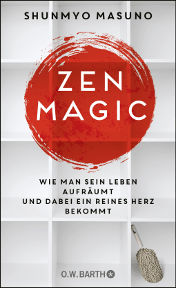 Buchcover von ZEN MAGIC: Wie man sein Leben aufräumt und dabei ein reines Herz bekommt von Shunmyo Masuno