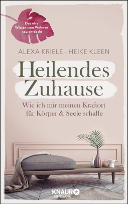 Buchcover von Healing Home: Wie ich mir meinen Kraftort für Körper und Seele schaffe von Alexa Kriele, Heike Kleen