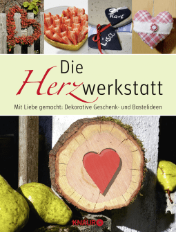 Buchcover von The Heart Factory: Mit Liebe gemacht: Dekorative Geschenk- und Bastelideen