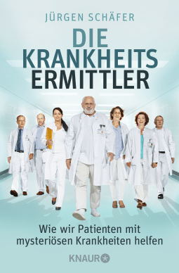 Buchcover von Die Krankheitsermittler: Wie wir Patienten mit mysteriösen Krankheiten helfen von Jürgen Schäfer