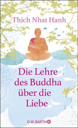 Buchcover von Die Lehre des Buddha über die Liebe von Thich Nhat Hanh