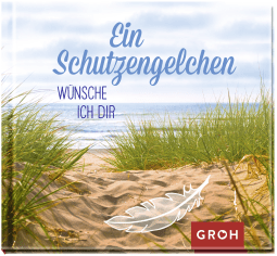 Ein Schutzengelchen wünsche ich dir