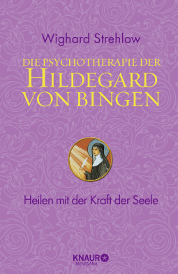 Buchcover von Die Psychotherapie der Hildegard von Bingen: Heilen mit der Kraft der Seele von Dr. Wighard Strehlow