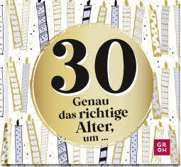 Produktbild von 30 - Genau das richtige Alter, um ...