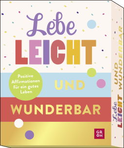 Lebe leicht und wunderbar