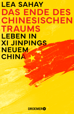 Buchcover von The end of the Chinese dream: Leben in Xi Jinpings neuem China von Lea Sahay