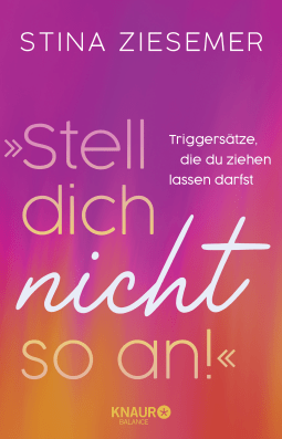 »Stell dich nicht so an!«