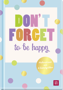 Haftnotizset: Don’t forget – to be happy