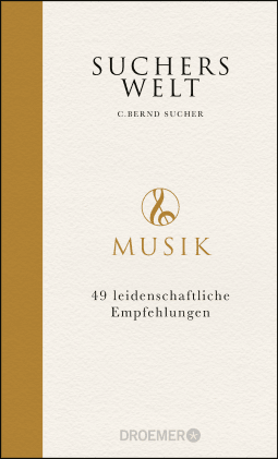 Buchcover von Sucher’s World: Music: 49 leidenschaftliche Empfehlungen von C. Bernd Sucher