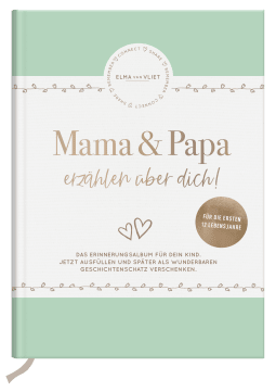 Produktbild von Mama und Papa erzählen über dich: Unser Erinnerungsalbum von Elma van Vliet