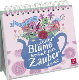 Jeder Blume wohnt ein Zauber inne - Vom Glück der Blüten