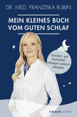 Buchcover von Mein kleines Buch vom guten Schlaf: Einschlaf- und Durchschlafstörungen natürlich behandeln von Dr. med. Franziska Rubin