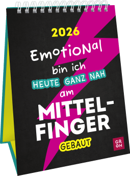 Wochenkalender 2026: Emotional bin ich heute ganz nah am Mittelfinger gebaut