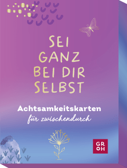 Produktbild von Sei ganz bei dir selbst: Achtsamkeitskarten für zwischendurch