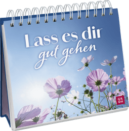 Lass es dir gut gehen