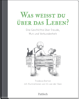 Produktbild von Was weißt du über das Leben?: Eine Geschichte über Freude, Mut und Verbundenheit von Trodessa Barton