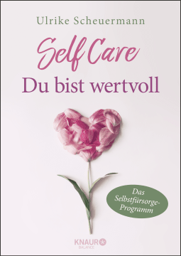 Buchcover von SELF CARE - Du bist wertvoll: Das Selbstfürsorge-Programm von Ulrike Scheuermann