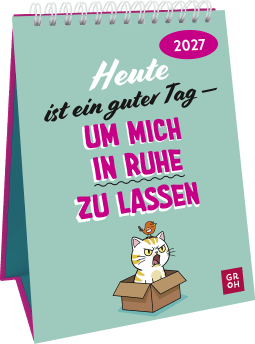 Wochenkalender 2027: Heute ist ein guter Tag – um mich in Ruhe zu lassen
