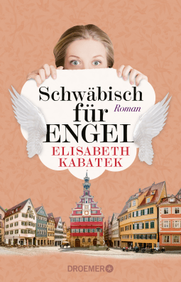 Buchcover von Schwäbisch für Engel: Roman von Elisabeth Kabatek