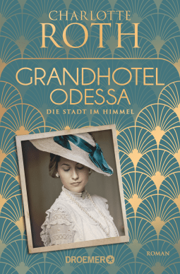 Buchcover von Grandhotel Odessa. Die Stadt im Himmel: Roman von Charlotte Roth