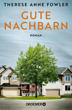 Buchcover von Gute Nachbarn: Roman von Therese Anne Fowler