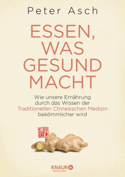 Buchcover von Eating for Health: Wie unsere Ernährung durch das Wissen der Traditionellen Chinesischen Medizin bekömmlicher wird von Peter Asch