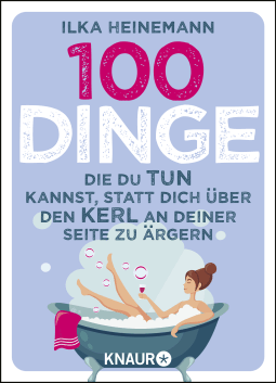 100 Dinge, die du tun kannst, statt dich über den Kerl an deiner Seite zu ärgern
