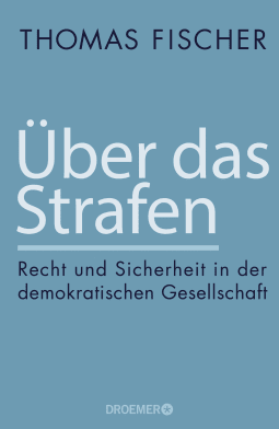 Buchcover von Über das Strafen: Recht und Sicherheit in der demokratischen Gesellschaft von Thomas Fischer
