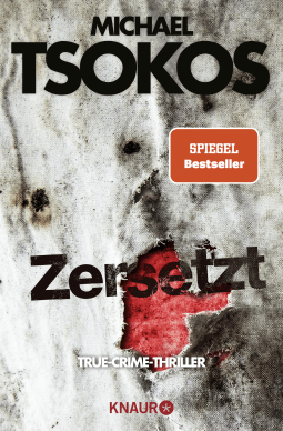 Buchcover von Zersetzt: True-Crime-Thriller von Prof. Dr. Michael Tsokos, Andreas Gößling
