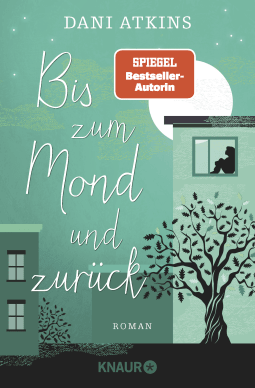 Buchcover von Bis zum Mond und zurück: Roman von Dani Atkins