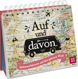 Produktbild von Auf und davon: Sehnsuchtsorte auf der ganzen Welt von Kristin Funk