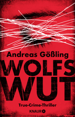 Buchcover von Wolfswut: True-Crime-Thriller von Andreas Gößling