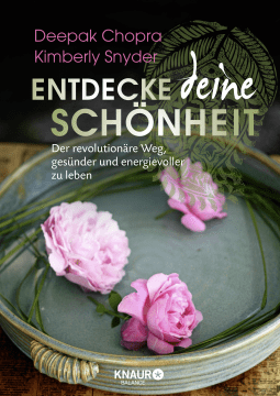 Buchcover von Entdecke deine Schönheit: Der revolutionäre Weg, gesünder und energievoller zu leben von Deepak Chopra, Kimberly Snyder